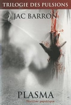 Paperback La Trilogie des Pulsions Opus 2 : Plasma [French] Book