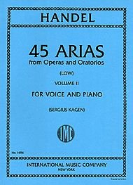 45 Arias from Operas and Oratorios for Voice and Piano (Low) (Volume II)