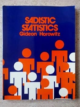 Paperback Sadistic Statistics: An Introduction to Statistics for the Social and Behavioral Sciences Book