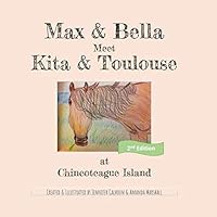 Max & Bella Meet Kita & Toulouse at Chincoteague Island 1983234893 Book Cover