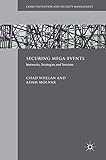 Securing Mega-Events: Networks, Strategies and Tensions (Crime Prevention and Security Management)