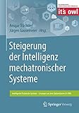 Steigerung der Intelligenz mechatronischer Systeme (Intelligente Technische Systeme – Lösungen aus dem Spitzencluster it’s OWL)