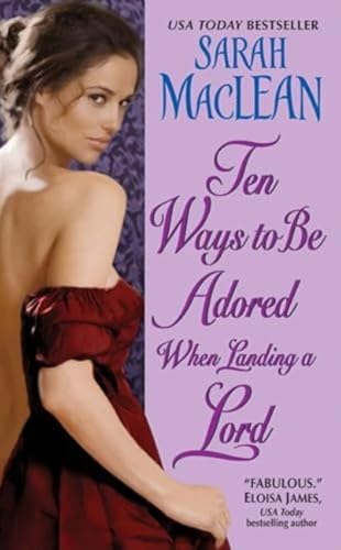 Ten Ways to Be Adored When Landing a Lord: When a Determined Lady with Dangerous Secrets Meets an Eligible Lord in a Funny Regency Romance of Passionate Love (Love By Numbers, 2)