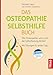 Produktbild Das Osteopathie-Selbsthilfe-Buch: Wie Osteopathie wirkt und die Selbstheilung fördert. Mit Übungen für jeden Tag.