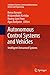 Produktbild Autonomous Control Systems and Vehicles: Intelligent Unmanned Systems (Intelligent Systems, Control and Automation: Science and Engineering, Band 65)
