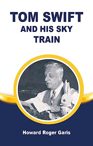 Tom Swift and his Sky Train (English Edition)