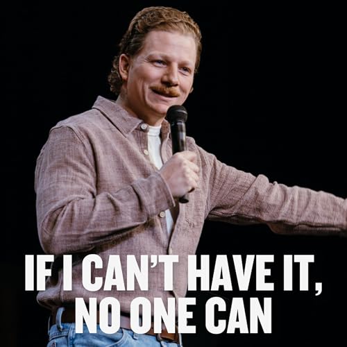 If I Can&rsquo;t Have It, No One Can