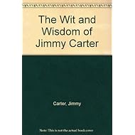 The Wit and Wisdom of Jimmy Carter