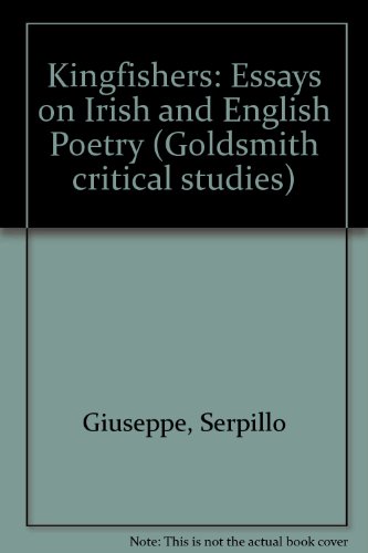 Kingfishers: Essays on Irish and English Poetry