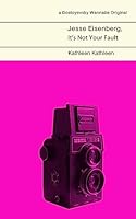 Jesse Eisenberg, It's Not Your Fault 1514627469 Book Cover