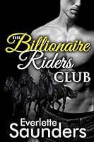 The Billionaire Riders Club 1508462844 Book Cover
