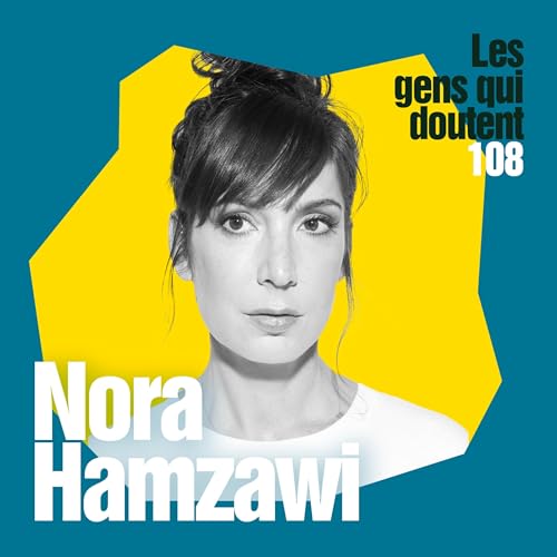 Nora Hamzawi : &laquo; Je suis jalouse de la confiance qu&rsquo;ont certaines personnes &raquo;