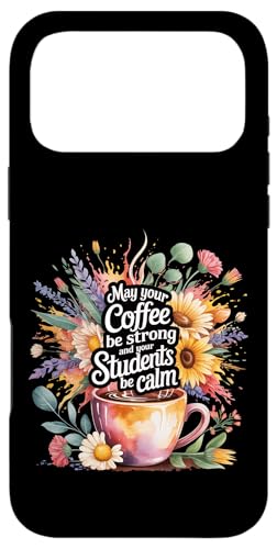 May Your Coffee Be Strong And Your Students Be Calm - �X�}�z�P�[�X iPhone 17 Pro Max �p