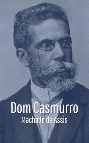 Dom Casmurro (Com notas - Gigantes da Literatura Brasileira)