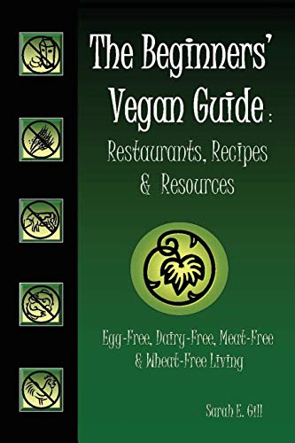The Beginners' Vegan Guide: Restaurants, Recipes & Resources