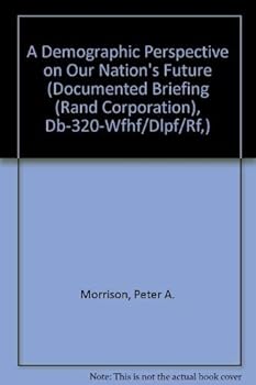 Paperback A Demographic Perspective on Our Nation's Future (Documented Briefing (Rand Corporation), Db-320-Wfhf/Dlpf/Rf,) Book