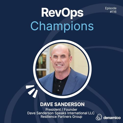 116 | The Resilience Roadmap: Crisis-Tested Frameworks for High-Pressure Execution | Dave Sanderson