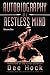 Autobiography of a Restless Mind: Reflections on the Human Condition Volume 1