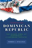  DOMINICAN REPUBLIC: THE ISLAND JEWEL OF HISPANIOLA: A CARIBBEAN TAPESTRY