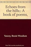 Echoes from the hills;: A book of poems, B00085NSSS Book Cover
