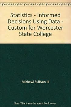 Paperback Statistics - Informed Decisions Using Data - Custom for Worcester State College Book