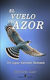 El vuelo del Azor: Un lugar llamado Samaná (Spanish Edition)