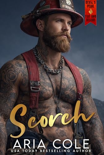 Scorch: A Fake Dating, Boss' Daughter, Jealous Hero, Second Chance Romance