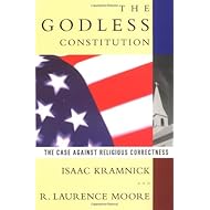 The Godless Constitution: The Case Against Religious Correctness