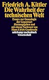  Die Wahrheit der technischen Welt: Essays zur Genealogie der Gegenwart (suhrkamp taschenbuch wissenschaft)