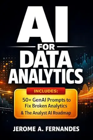 AI for Data Analytics: Applying Machine Learning and Generative AI for Better Decisions