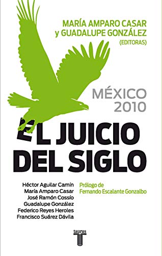 México 2010. El juicio del siglo (Spanish Edition)