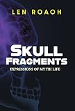 Skull Fragments: Expressions of My TBI LIfe
