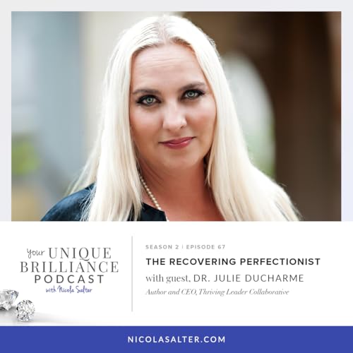 Dr. Julie Ducharme | The Recovering Perfectionist