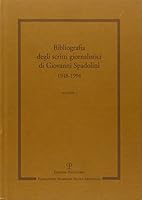 Scritti Giornalistici: Volume 1. Bibliografia Degli Scritti Giornalistici Di Giovanni Spadolini. 1948-1994 8883047583 Book Cover