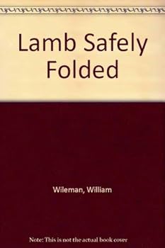 Paperback Lambs Safely Folded : Authentic Records of the Power of Divine Grace in the Hearts of Children, Early Called Home Book