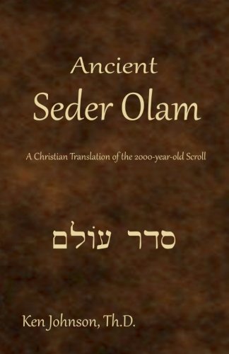 Ancient Seder Olam: A Christian Translation of the 2000-year-old Scroll