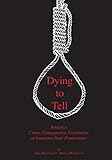 Dying to Tell: Angola Crime, Consequence, and Conclusion at Louisiana State Penitentiary