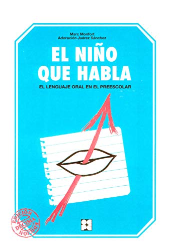 El Nino Que Habla: El lenguaje oral en preescolar: 9 (Educación Infantil y Primaria)
