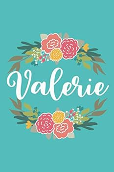 Valerie : 6x9 Lined Writing Notebook Journal with Personalized Name, 120 Pages - Pink and Yellow Flowers on Teal Blue with Cute and Fun Family Quote - Perfect Gift for Mother's Day, Graduation, Rush,