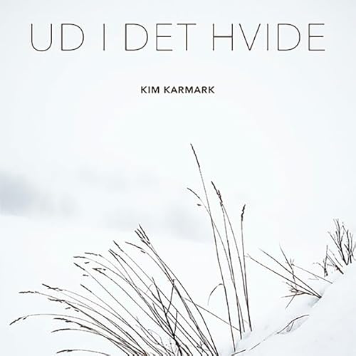 Ud i det hvide Audiolibro Por Kim Karmark arte de portada