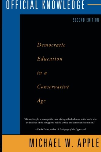 Official Knowledge: Democratic Education in a Conservative Age