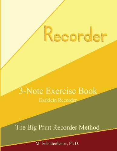 3-Note Exercise Book: Garklein Recorder (The Big Print Recorder Method)