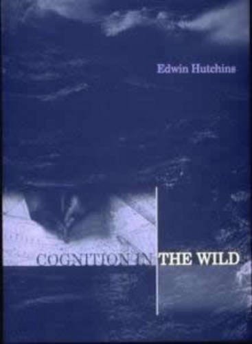 Hutchins, E: Cognition in the Wild (A Bradford Book)