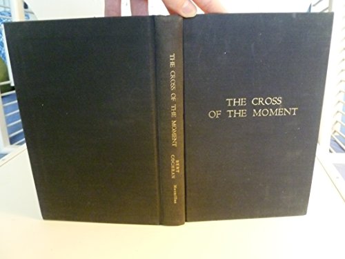 The cross of the moment [Unknown] B0007DZK32 Book Cover