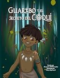 Guaribo y el secreto del coquí (Spanish Edition)