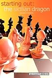 Starting Out:The Sicilian Dragon (Starting Out - Everyman Chess)