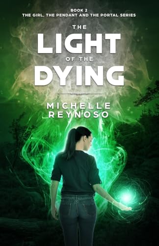 The Light of the Dying (Girl, the Pendant & the Portal)