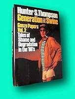 Rare Hunter THOMPSON / Generation of Swine Gonzo Papers Vol 2 Tales of Shame 1st 1988 B09M9CK3YP Book Cover