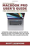 16-inch model MACBOOK PRO USER’S GUIDE FOR BEGINNERS AND SENIORS: UPDATED USER MANUAL WITH TIPS & TRICKS TO GET THE MOST OUT OF YOUR MACBOOK PRO AND macOS CATALINA