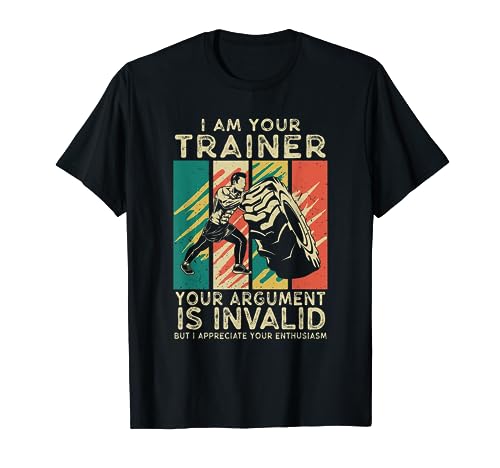 I Am Your Trainer Funny Personal Trainer fitness gym Gift T-Shirt